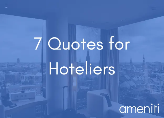 7 Quotes for Hoteliers, over a hotel-room view of a city skyline